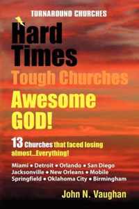 Hard Time Tough Churches Awesome God!