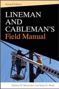 Lineman and Cablemans Field Manual, Second Edition