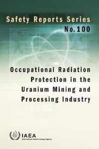 Occupational Radiation Protection in the Uranium Mining and Processing Industry