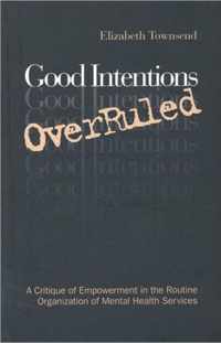 Good Intentions Overruled