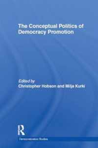 The Conceptual Politics of Democracy Promotion