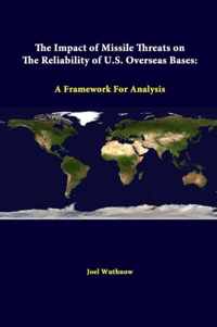 The Impact of Missile Threats on the Reliability of U.S. Overseas Bases