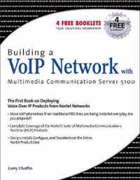 Building a VoIP Network with Nortel's Multimedia Communication Server 5100