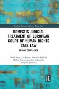 Domestic Judicial Treatment of European Court of Human Rights Case Law