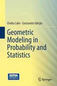 Geometric Modeling in Probability and Statistics