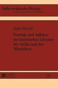 Vortraege Und Aufsaetze Zur Lateinischen Literatur Der Antike Und Des Mittelalters