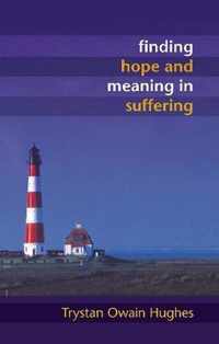 Finding Hope & Meaning In Suffering