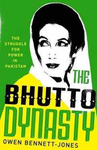 The Bhutto Dynasty  The Struggle for Power in Pakistan