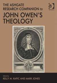 The Ashgate Research Companion to John Owen's Theology