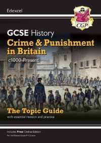 New Grade 9-1 GCSE History Edexcel Topic Guide - Crime and Punishment in Britain, c1000-present