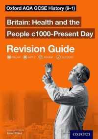 Oxford AQA GCSE History: Britain: Health and the People c1000-Present Day Revision Guide (9-1)