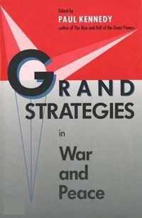 Grand Strategies In War And Peace