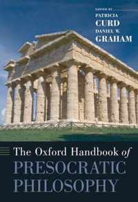 The Oxford Handbook of Presocratic Philosophy