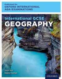 International GCSE Geography for Oxford International AQA Examinations