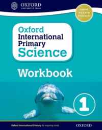 Oxford International Primary Science: Workbook 1