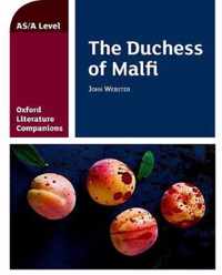 Oxford Literature Companions The Duchess of Malfi With all you need to know for your 2021 assessments Oxford Literature Companions for A Level