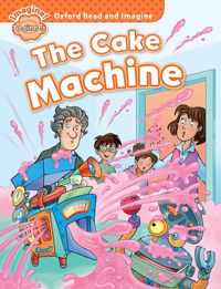 Oxford Read and Imagine: Beginner:: The Cake Machine