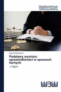 Podstawy wymiaru sprawiedliwoci w sprawach karnych