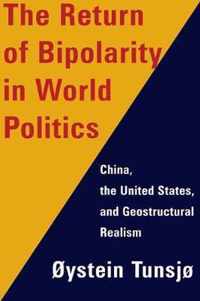 The Return of Bipolarity in World Politics