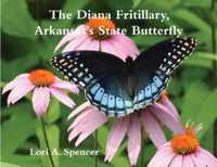 The Diana Fritillary, Arkansas's State Butterfly