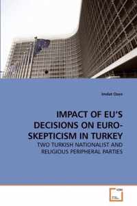 Impact of Eu's Decisions on Euro-Skepticism in Turkey