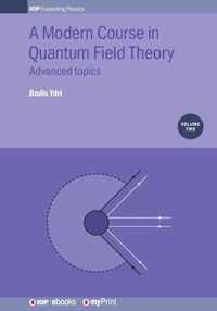 A Modern Course in Quantum Field Theory, Volume 2