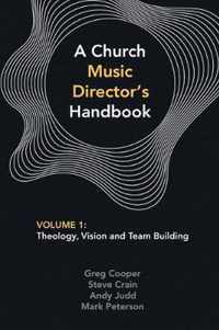 A Church Music Director's Handbook: Volume 1