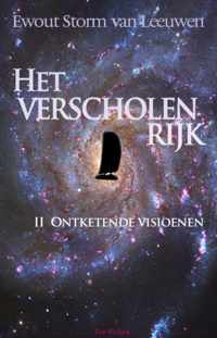 Het verscholen rijk II Ontketende visionen