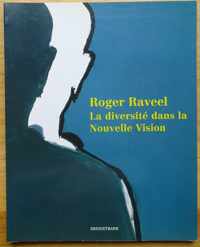 Roger raveel. la diversité dans la nouvelle vision