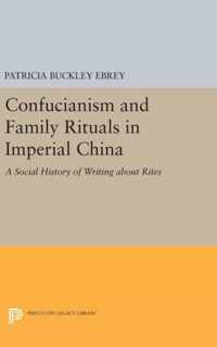 Confucianism and Family Rituals in Imperial Chin - A Social History of Writing about Rites