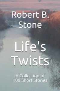 Life's Twists: A Collection of 100 Short Stories