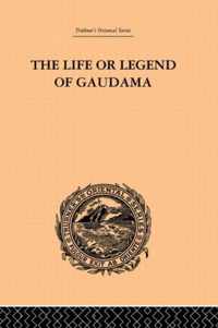 The Life or Legend of Gaudama: The Buddha of the Burmese