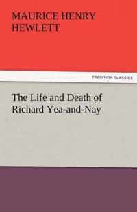 The Life and Death of Richard Yea-And-Nay