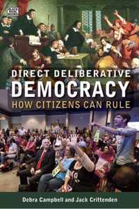 Direct Deliberative Democracy - How Citizens Can Rule