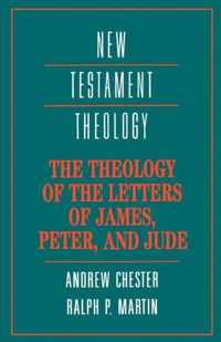 The Theology of the Letters of James, Peter, and Jude