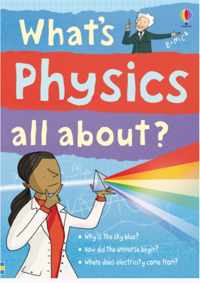 USBORNE: What's Physics All About?