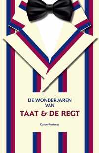 De wonderjaren van Taat & De Regt