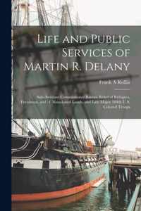 Life and Public Services of Martin R. Delany