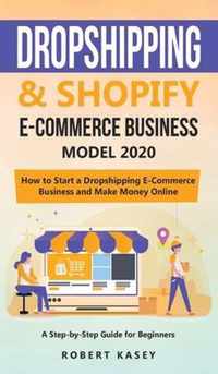 Dropshipping and Shopify E-Commerce Business Model 2020