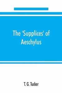 The 'Supplices' of Aeschylus