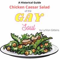 Chicken Caesar Salad for the Gay Soul