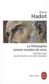 La Philosophie Comme Maniere de Vivre