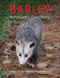 Barley, a Possum's Own Story