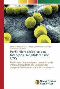 Perfil Microbiologico das Infeccoes Hospitalares nas UTI's