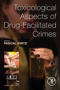 Toxicological Aspects of Drug-Facilitated Crimes