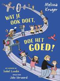 Wat je ook doet, doe het goed!