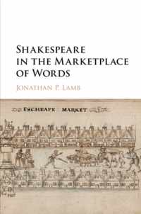 Shakespeare in the Marketplace of Words