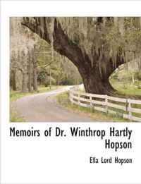 Memoirs of Dr. Winthrop Hartly Hopson