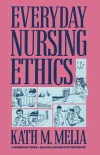 Everyday Nursing Ethics