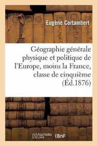 Geographie Generale Physique Et Politique de l'Europe, Moins La France, Classe de Cinquieme